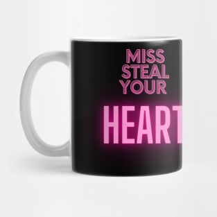 Miss Steal Your Heart Mug